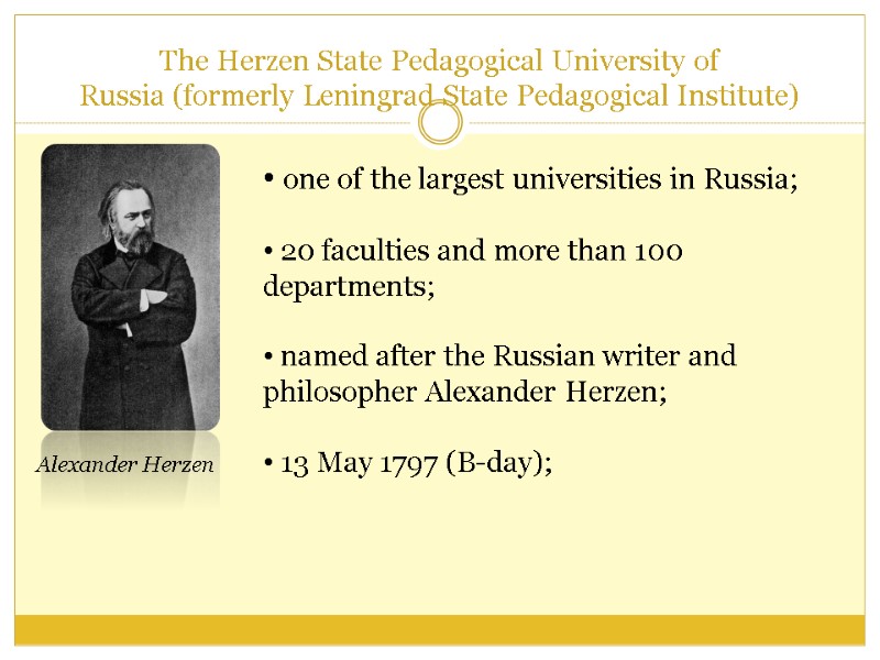 The Herzen State Pedagogical University of Russia (formerly Leningrad State Pedagogical Institute)  one